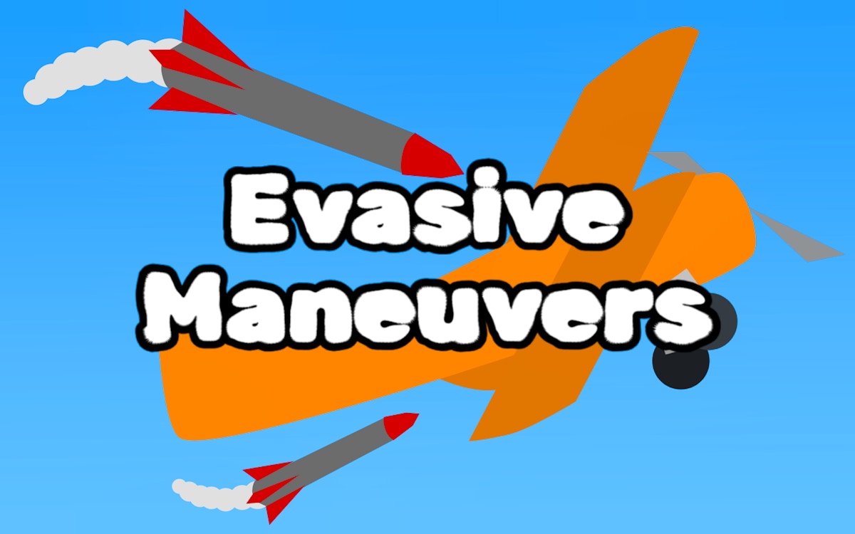 Evasive Maneuvers